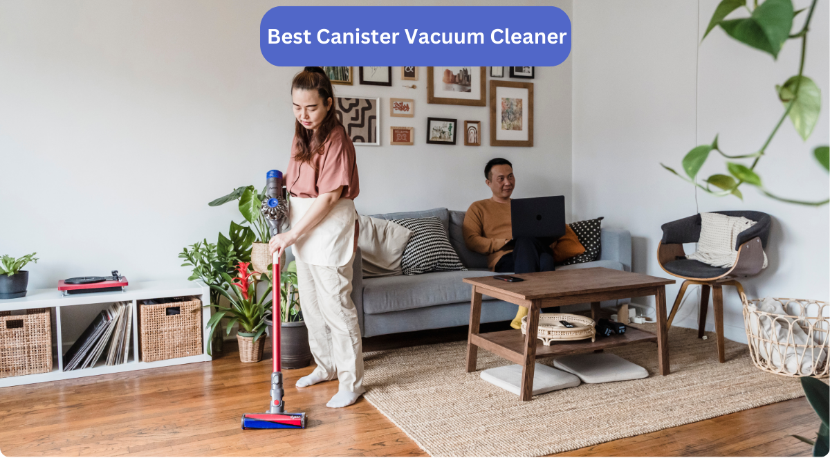 Best canister vacuum cleaner