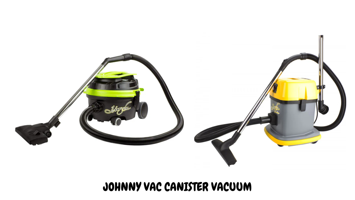Jony Cleaner Johnny Vac Vacuum: Best Canister Vacuum for Canadian Homes