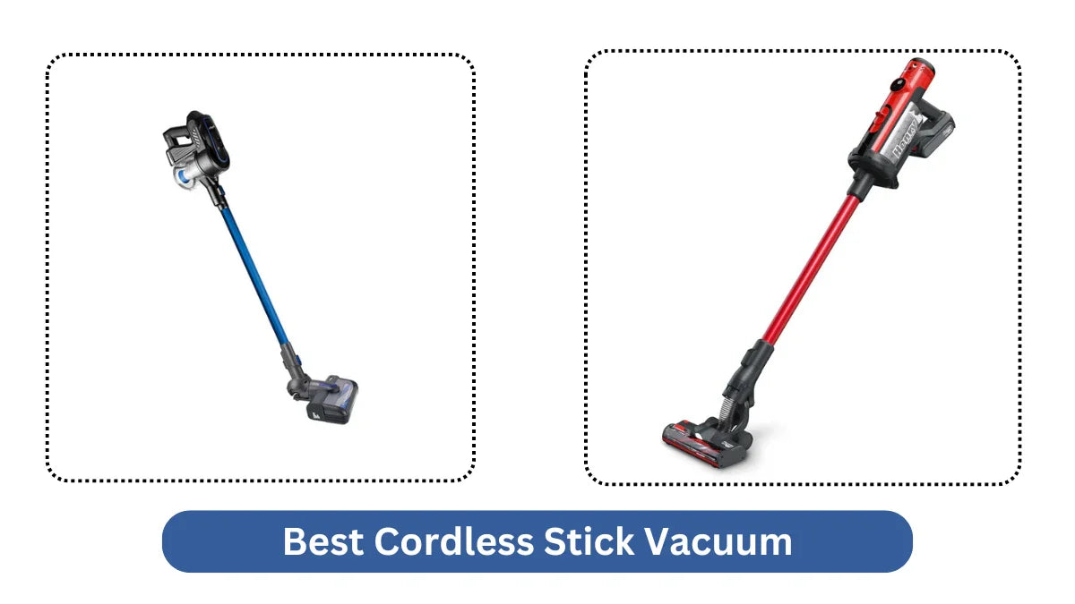 Find the Best Cordless Stick Vacuum for your home cleaning needs.