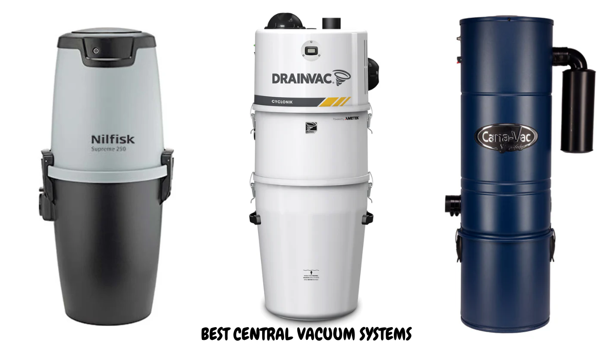Best Central Vacuum Systems: Why Choosing Central Vacuum Is the Smartest Cleaning Upgrade for Your Home